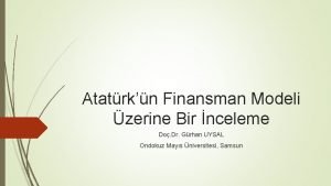 Atatrkn Finansman Modeli zerine Bir nceleme Do Dr