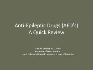 AntiEpileptic Drugs AEDs A Quick Review Mark M