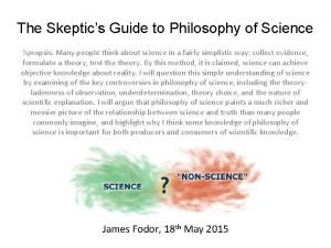 The Skeptics Guide to Philosophy of Science Synopsis