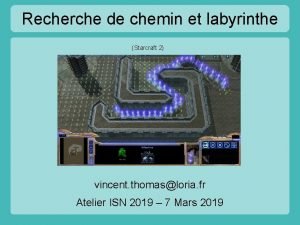 Recherche de chemin et labyrinthe Starcraft 2 vincent