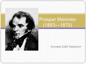 Prosper Mrime 1803 1870 Koostas Klli Semjonov Mrime