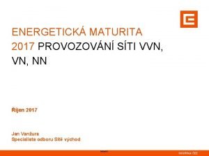 ENERGETICK MATURITA 2017 PROVOZOVN STI VVN NN jen