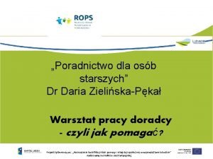 Poradnictwo dla osb starszych Dr Daria ZieliskaPka Warsztat