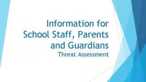 Information for School Staff Parents and Guardians Threat