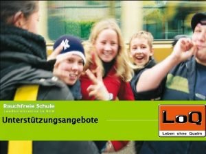 Rauchfreie Schule Untersttzung durch die Landesinitiative Untersttzungsangebote h