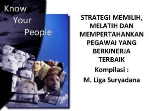 Know Your People STRATEGI MEMILIH MELATIH DAN MEMPERTAHANKAN