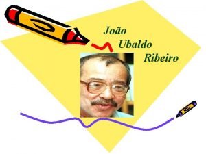 Joo Ubaldo Ribeiro Precisase de Matria Prima para