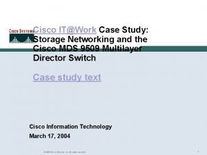 Cisco ITWork Case Study Storage Networking and the