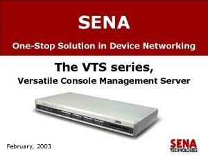 SENA OneStop Solution in Device Networking The VTS