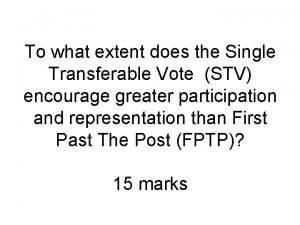 To what extent does the Single Transferable Vote