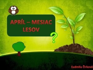 APRL MESIAC LESOV udmila irkov Mil deti pripravila