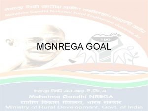 MGNREGA GOAL STRONG SOCIAL SAFETY NET FOR THE