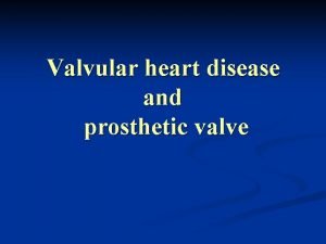 Valvular heart disease and prosthetic valve Surface anatomy