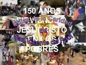 150 AOS SIRVIENDO A JESUCRISTO EN LOS POBRES