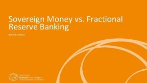 Sovereign Money vs Fractional Reserve Banking Rickard Eriksson