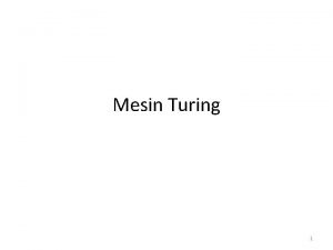 Mesin Turing 1 IF 5110 Teori Komputasi 2