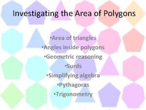 Investigating the Area of Polygons Area of triangles