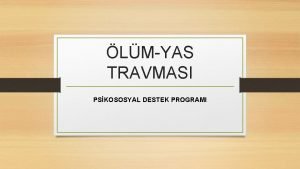 LMYAS TRAVMASI PSKOSOSYAL DESTEK PROGRAMI 1 LM lm