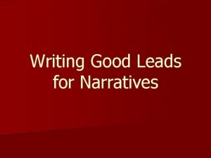 Strong leads in narrative writing Strong leads in narrative writing