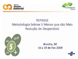 REPASSE Metodologia Sebrae 5 Menos que so Mais