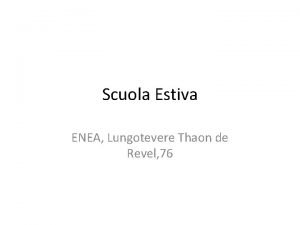 Scuola Estiva ENEA Lungotevere Thaon de Revel 76