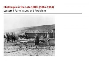 Challenges in the Late 1800 s 1865 1914