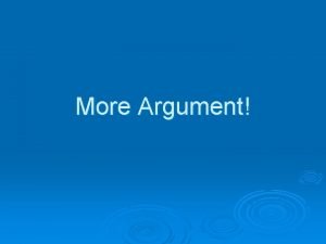More Argument What Is Argument The classical definition