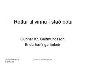 Rttur til vinnu sta bta Gunnar Kr Gumundsson