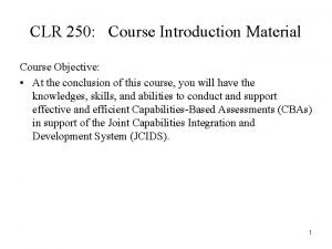 CLR 250 Course Introduction Material Course Objective At