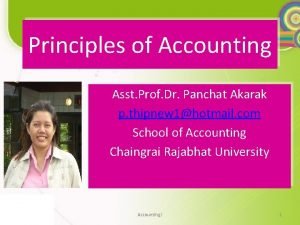 Principles of Accounting Asst Prof Dr Panchat Akarak