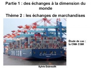 Partie 1 des changes la dimension du monde