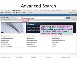 Advanced Search We now will use Advanced Search