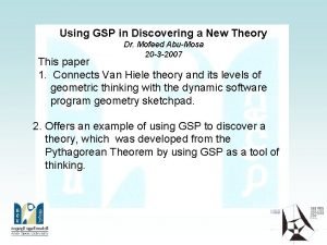 Using GSP in Discovering a New Theory Dr