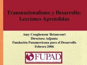 Transnacionalismo y Desarrollo Lecciones Aprendidas Amy Coughenour Betancourt