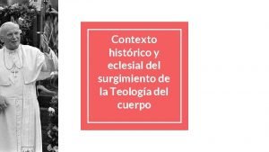 Contexto histrico y eclesial del surgimiento de la