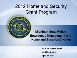 2012 Homeland Security Grant Program Michigan State Police