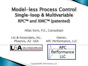 Modelless Process Control Singleloop Multivariable RPC and XMC