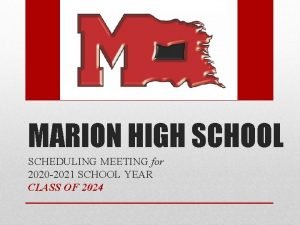 MARION HIGH SCHOOL SCHEDULING MEETING for 2020 2021