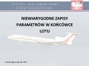 REJESTRATORY PARAMETRW LOTU FDR Tu154 M NIEWIARYGODNE ZAPISY