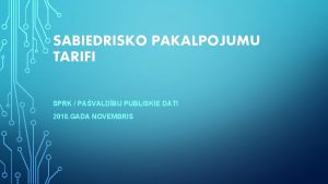 SABIEDRISKO PAKALPOJUMU TARIFI SPRK PAVALDBU PUBLISKIE DATI 2018