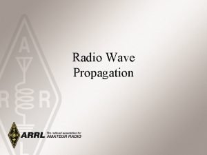 Radio Wave Propagation Ionosphere Layers Radio Waves are