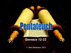 Genesis 12-22 Genesis 12-22