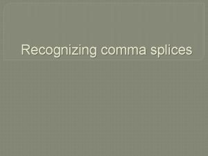 Comma splice definition and examples