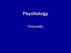 Psychology Personality Personality Definitions The more or less