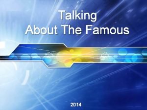 Talking About The Famous 2014 Talking About The