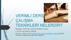 VERML DERS ALIMA TEKNKLER NELERDR Kazanm Verimli ders