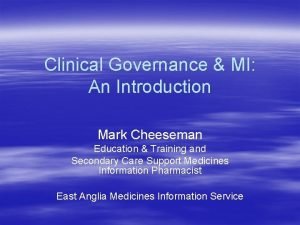 Clinical Governance MI An Introduction Mark Cheeseman Education