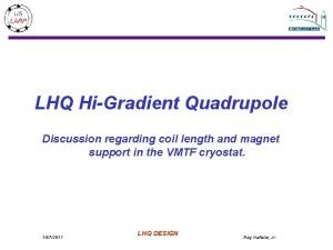 LHQ HiGradient Quadrupole Discussion regarding coil length and