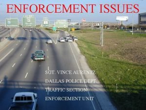 ENFORCEMENT ISSUES SGT VINCE AURENTZ DALLAS POLICE DEPT