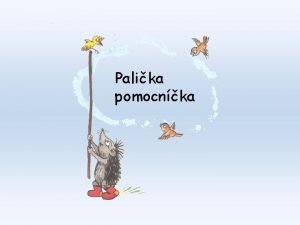 Palička pomocníčka